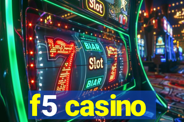 f5 casino